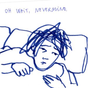 Diary comics, panel 4. A person with messy hair grumpily waking up. Caption: Oh wait, nevermind.